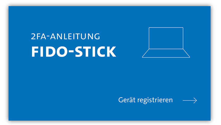 slides-fido-733x414-registrieren-1 Grafik mit der Schrift „2FA-Anleitung Fido-Stick – Gerät registrieren“