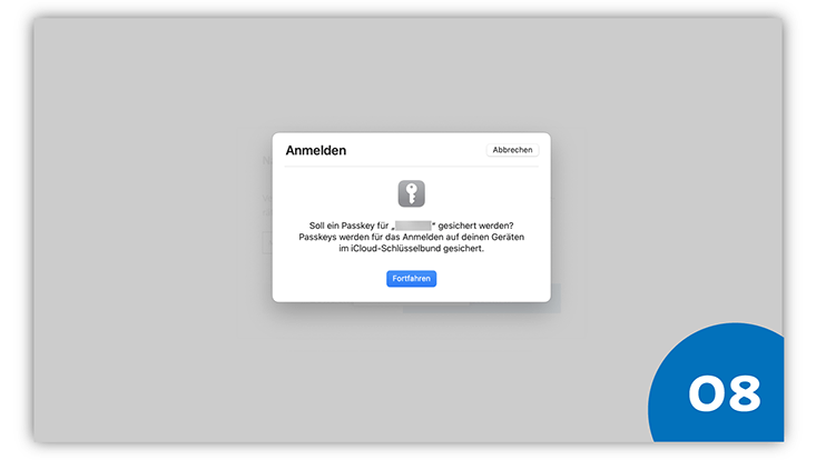 Slide 8: Pop-up-Fenster mit „Soll ein Passkey für … gesichert werden? Passkeys werden für das Anmelden auf deinen Geräten im iCloud-Schlüsselbund gesichert.“ Mit Button „Fortfahren“